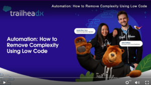 TrailheadDx: Automation: How to Remove Complexity Using Low Code