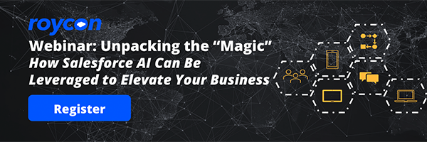 Webinar: Unpacking the "Magic" How Salesforce AI Can be Leveraged to Elevate Your Business